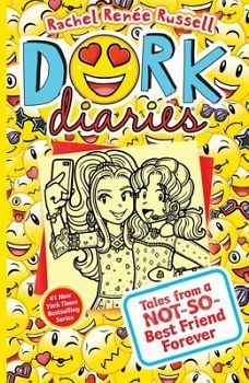 DORK DIARIES # 14: TALES FROM A NOT-SO-BEST FRIEND FOREVER