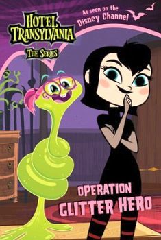 THE HOTEL TRANSYLVANIA: OPERATION GLITTER HERO