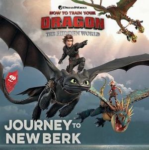 HOW TO TRAIN YOUR DRAGON: JOURNEY TO NEW BERK