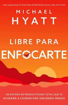 LIBRE PARA ENFOCARTE -UN SISTEMA DE PRODUCTIVIDAD TOTAL-