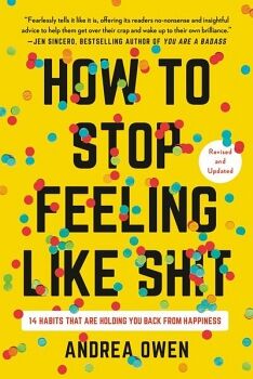 HOW TO STOP FEELING LIKE SH*T
