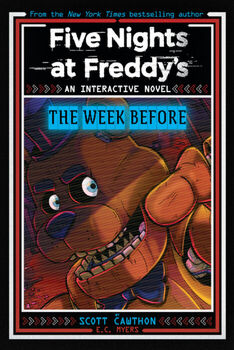 FIVE NIGHTS AT FREDDYS -AN INTERACTIVE NOVEL/THE WEEK BEFORE-