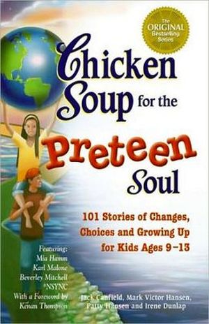 CHICKEN SOUP FOR THE PRE-TEEN SOUL 101 STORIES OF CHANGES