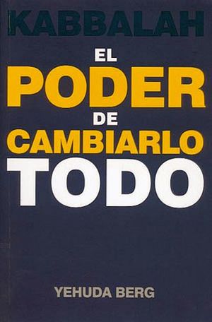 KABBALAH EL PODER DE CAMBIARLO TODO