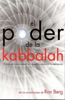 PODER DE LA KABBALAH, EL -DE LAS ENSEANZAS DE RAV BERG-