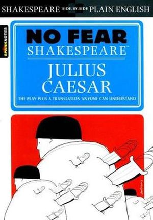 JULIUS CAESAR (NO FEAR SHAKESPEARE STUDY GUIDE)