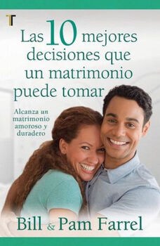 10 MEJORES DECISIONES QUE UN MATRIMONIO PUEDE TOMAR, LAS