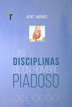 DISCIPLINAS DE UN HOMBRE PIADOSO, LAS