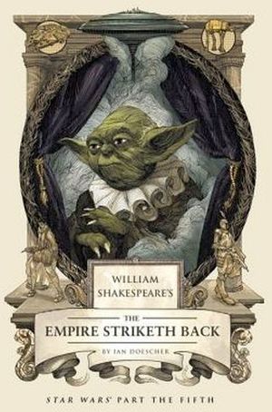 WILLIAM SHAKESPEARE'S THE EMPIRE STRIKETH BACK