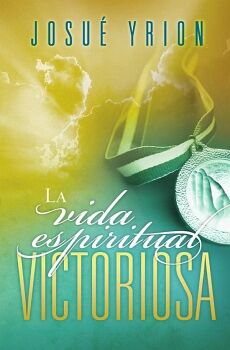 LA VIDA ESPIRITUAL VICTORIOSA