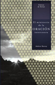 EL MINISTERIO DE LA ORACI�N INTERCESORA