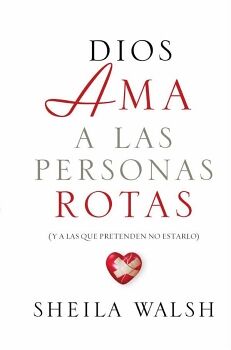 DIOS AMA A LAS PERSONAS ROTAS
