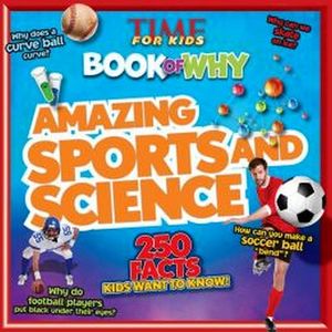 TIME FOR KIDS BOOK OF WHY: AMAZING SPORTS AND SCIENCE