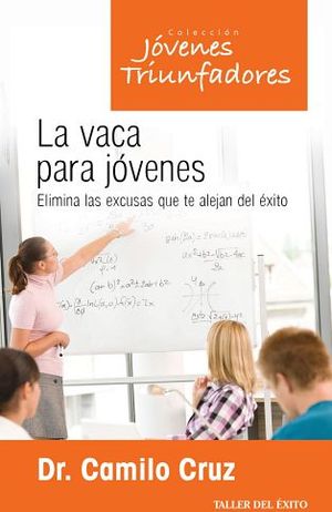 VACA PARA JOVENES, LA -ELIMINA LAS EXCUSAS- (COL.JOVENES)