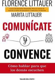 COMUNCATE Y CONVENCE -COMO HABLAR PARA QUE LOS DEMAS TE ES