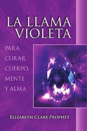 LLAMA VIOLETA, PARA CURAR CUERPO, MENTE Y ALMA