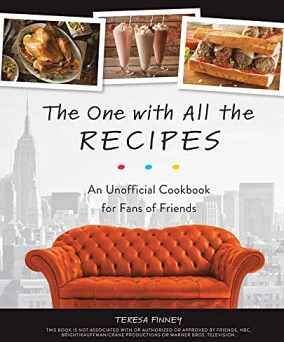 THE ONE WITH ALL THE RECIPES