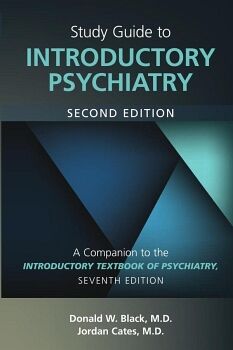 STUDY GUIDE TO INTRODUCTORY PSYCHIATRY: A COMPANION TO TEXTBOOK OF INTRODUCTORY PSYCHIATRY, SEVENTH EDITION, SECOND EDIT