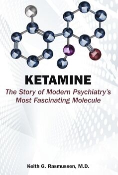 KETAMINE: THE STORY OF MODERN PSYCHIATRY'S MOST FASCINATING MOLECULE