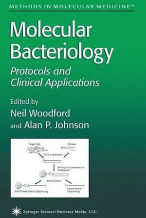MOLECULAR BACTERIOLOGY: PROTOCOLS AND CLINICAL APPLICATIONS