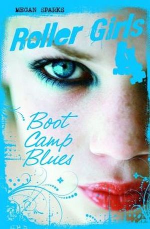 ROLLER GIRLS: BOOT CAMP BLUES