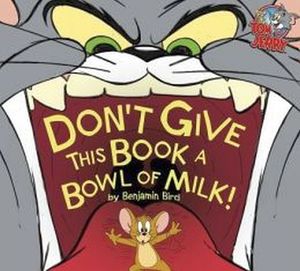 DON'T GIVE THIS BOOK A BOWL OF MILK!