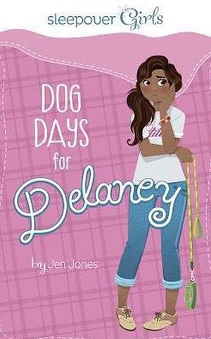SLEEPOVER GIRLS: DOG DAYS FOR DELANEY