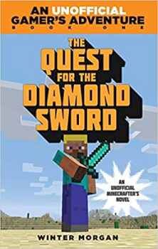 THE QUEST FOR THE DIAMOND SWORD: A MINECRAFT GAMER'S ADVENTURE MO