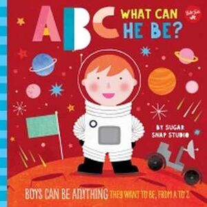ABC FOR ME: ABCC WHAT CAN HE BE? BOYS CAN BE ANYTHING THEY WANT