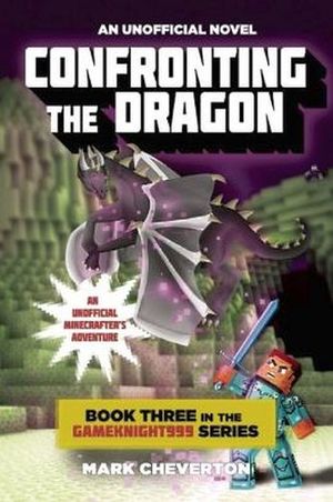 CONFRONTING THE DRAGON:AN UNOFFICIAL MINECRAFTER'S ADVENTURE (#3)