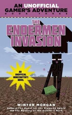 THE ENDERMEN INVASION:A MINECRAFT GAMER'S ADVENTURE BOOK THREE