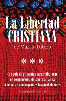 LA LIBERTAD CRISTIANA DE MART�N LUTERO