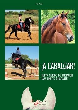 �A CABALGAR! NUEVO M�TODO DE INICIACI�N PARA JINETES DEBUTANTES