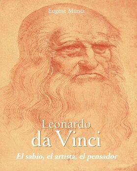 LEONARDO DA VINCI  EL SABIO, EL ARTISTA, EL PENSADOR