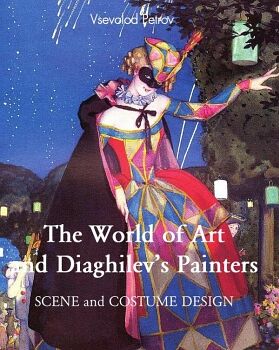 THE WORLD OF ART AND DIAGHILEV S PAINTERS