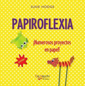 PAPIROFLEXIA. �NUMEROSOS PROYECTOS EN PAPEL!