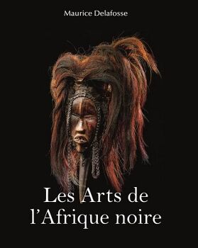 LES ARTS DE LAFRIQUE NOIRE