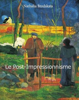 LE POST-IMPRESSIONNISME