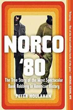 NORCO '80: THE TRUE STORY OF THE MOST SPECTACULAR BANK