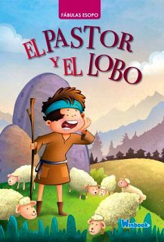 PASTOR Y EL LOBO, EL (FABULAS ESOPO)