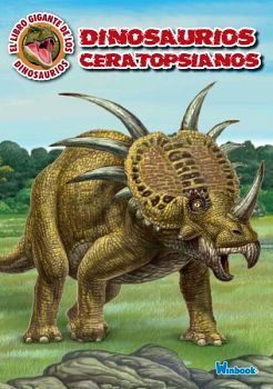 DINOSAURIOS CERATOPSIANOS (EL LIBRO GIGANTE DE LOS DINOSAURIOS)
