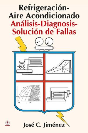 REFRIGERACION-AIRE ACONDICIONADO: ANALISIS-DIAGNOSIS-SOLUCION DE FALLAS