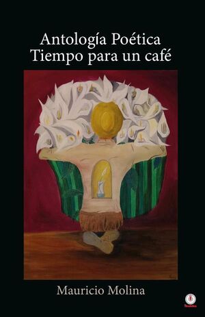 ANTOLOG�A PO�TICA: TIEMPO PARA UN CAF�