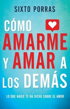 CMO AMARME Y AMAR A LOS DEMS