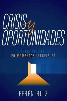 CRISIS Y OPORTUNIDADES -PUERTAS INVISIBLES EN MOMENTOS-