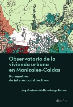 OBSERVATORIO DE LA VIVIENDA URBANA EN MAIZALES, CALDAS
