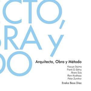 ARQUITECTO, OBRA Y M�TODO