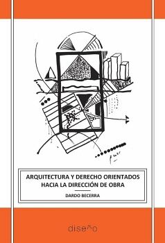 ARQUITECTURA Y DERECHO ORIENTADOS HACIA LA DIRECCI�N DE OBRA