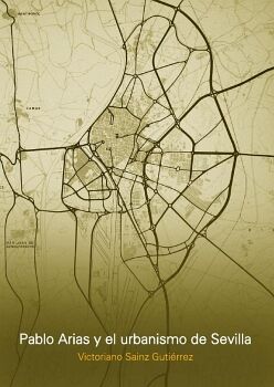 PABLO ARIAS Y EL URBANISMO DE SEVILLA