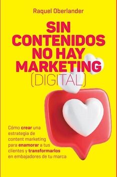 SIN CONTENIDO NO HAY MARKETING (DIGITAL)